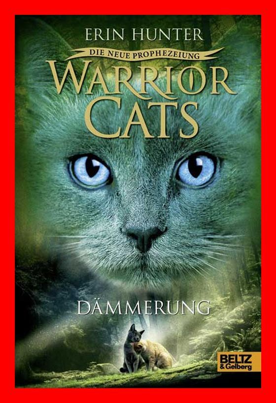 WARRIOR CATS 5 DIE NEUE PROPHEZEIUNG DÄMMERUNG Band 5 ERIN HUNTER